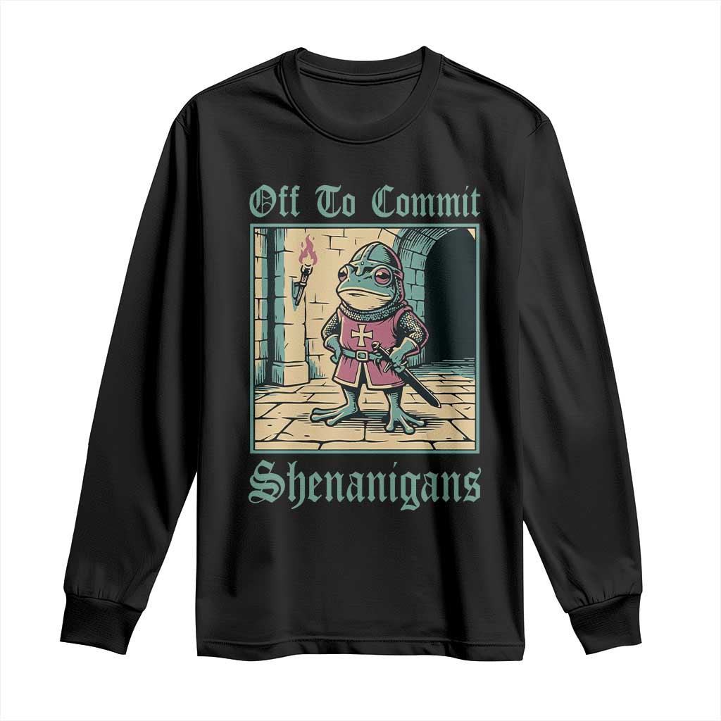 Funny Medieval Frog Knight Fantasy RPG Meme Long Sleeve Shirt Off To Commit Shenanigans TS02 Black Print Your Wear