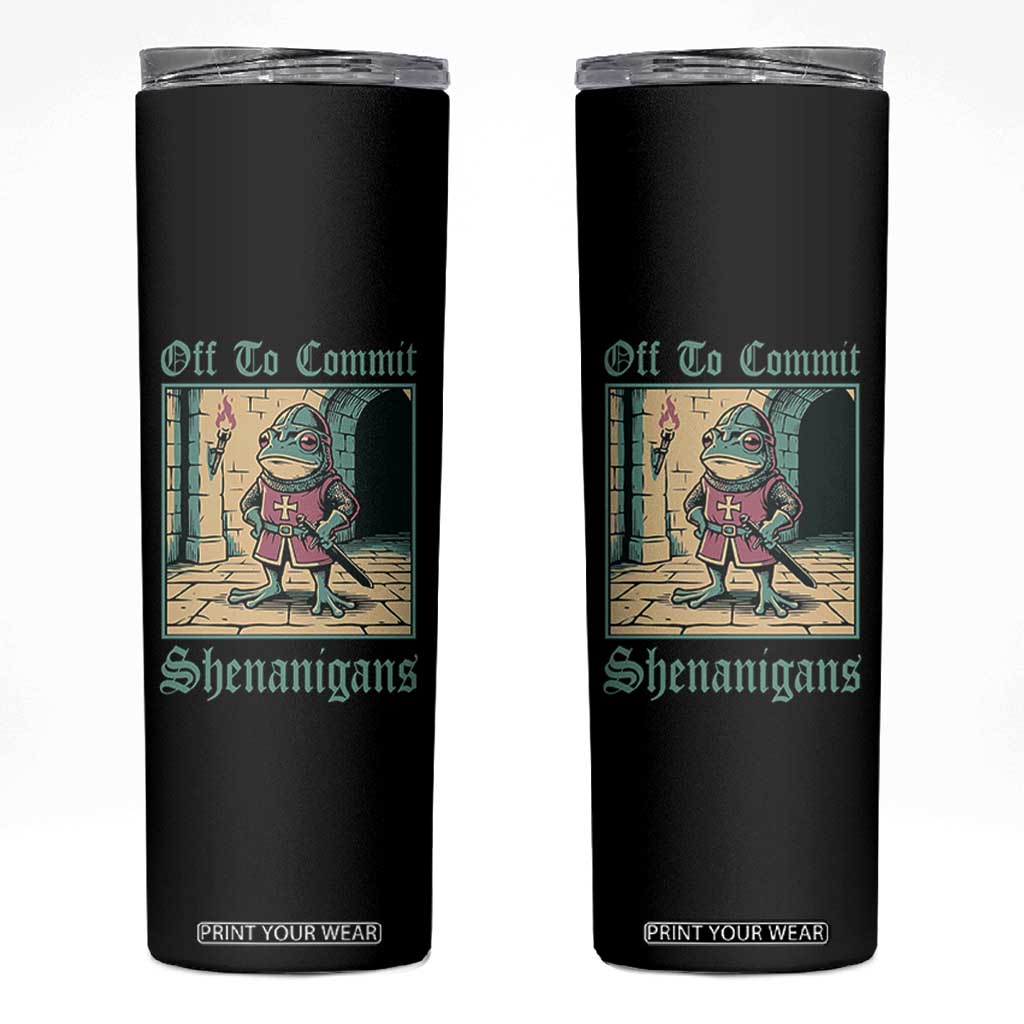 Funny Medieval Frog Knight Fantasy RPG Meme Skinny Tumbler Off To Commit Shenanigans TS02 Black Print Your Wear