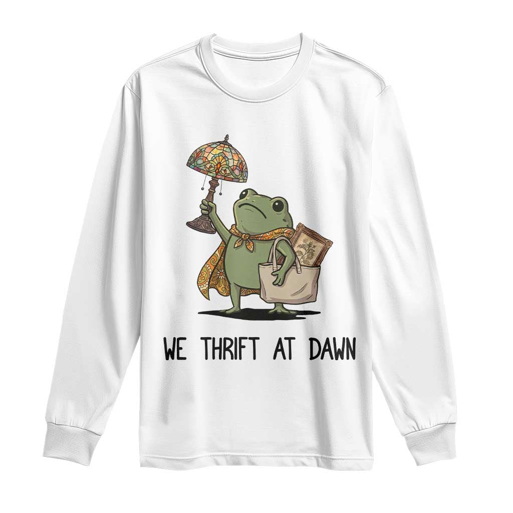 Funny Thrifting Frog Vintage Antique Hunter Long Sleeve Shirt We Thrift At Dawn Humor TS02 White Print Your Wear