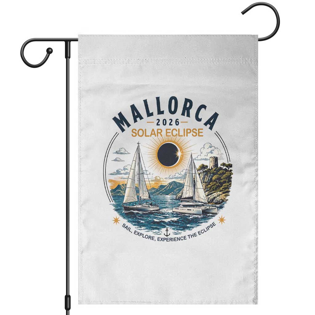 Mallorca Spain 2026 Total Solar Eclipse Garden Flag Sailing Cruise Totality Sail Explore Experience Travel Souvenir TS02 White Print Your Wear