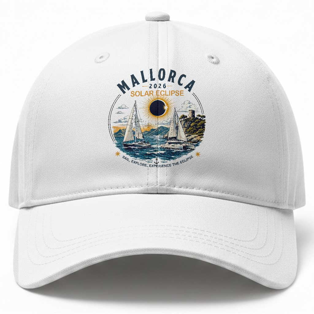 Mallorca Spain 2026 Total Solar Eclipse Baseball Cap Sailing Cruise Totality Sail Explore Experience Travel Souvenir TS02 Print Your Wear