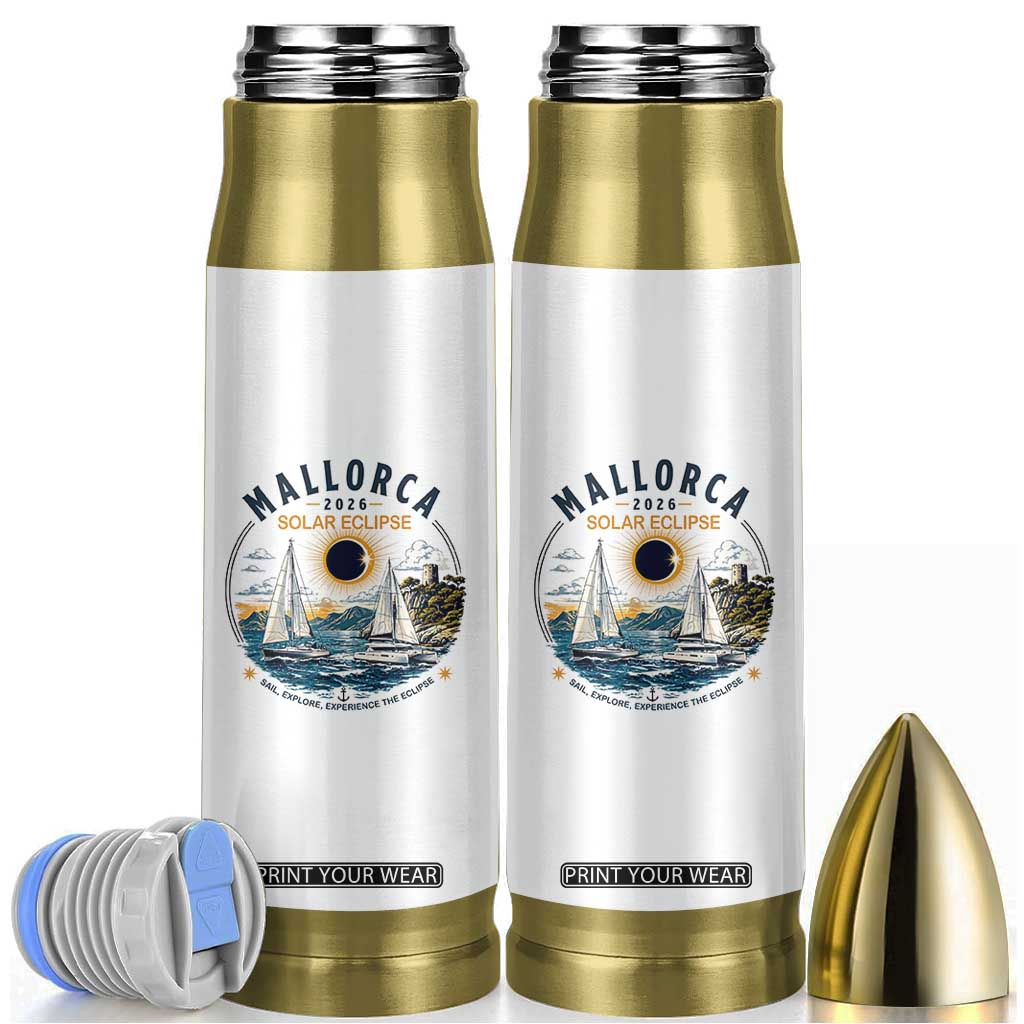 Mallorca Spain 2026 Total Solar Eclipse Bullet Tumbler Sailing Cruise Totality Sail Explore Experience Travel Souvenir TS02 White Print Your Wear