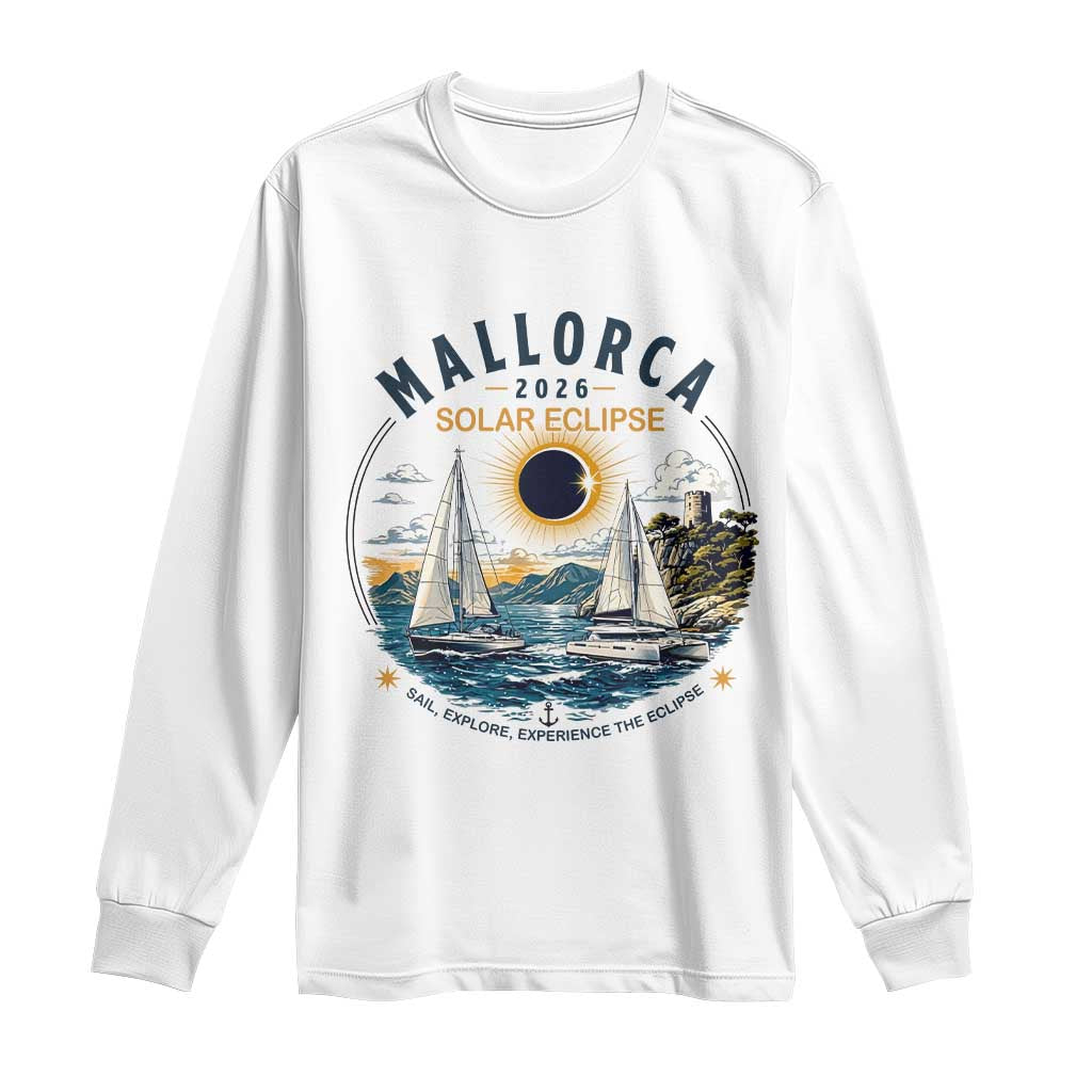 Mallorca Spain 2026 Total Solar Eclipse Long Sleeve Shirt Sailing Cruise Totality Sail Explore Experience Travel Souvenir TS02 White Print Your Wear