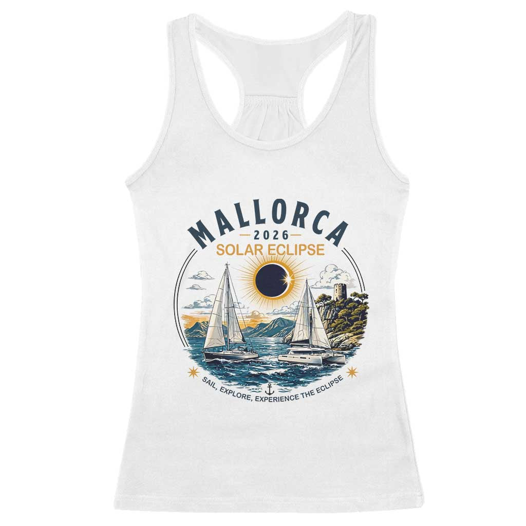 Mallorca Spain 2026 Total Solar Eclipse Racerback Tank Top Sailing Cruise Totality Sail Explore Experience Travel Souvenir TS02 White Print Your Wear