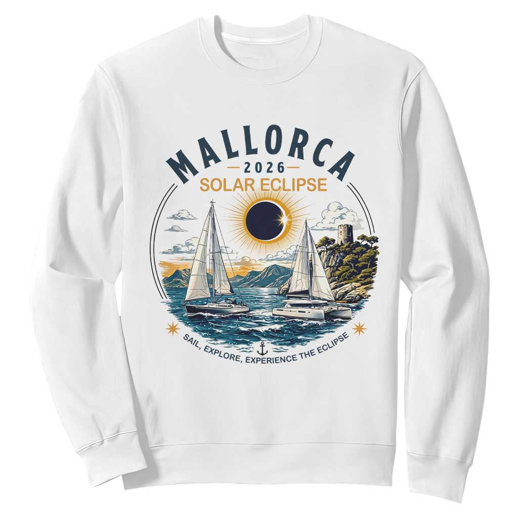 Mallorca Spain 2026 Total Solar Eclipse Sweatshirt Sailing Cruise Totality Sail Explore Experience Travel Souvenir
