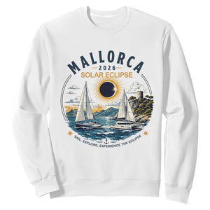 Mallorca Spain 2026 Total Solar Eclipse Sweatshirt Sailing Cruise Totality Sail Explore Experience Travel Souvenir