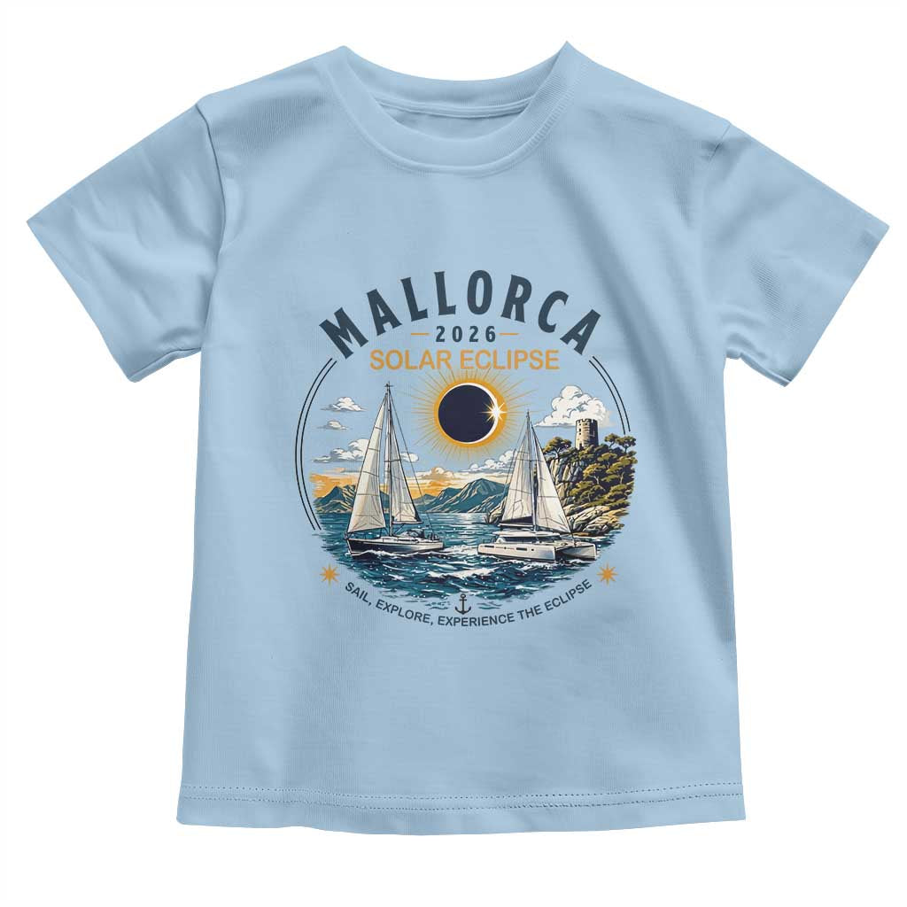 Mallorca Spain 2026 Total Solar Eclipse Toddler T Shirt Sailing Cruise Totality Sail Explore Experience Travel Souvenir