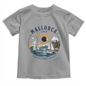 Mallorca Spain 2026 Total Solar Eclipse Toddler T Shirt Sailing Cruise Totality Sail Explore Experience Travel Souvenir