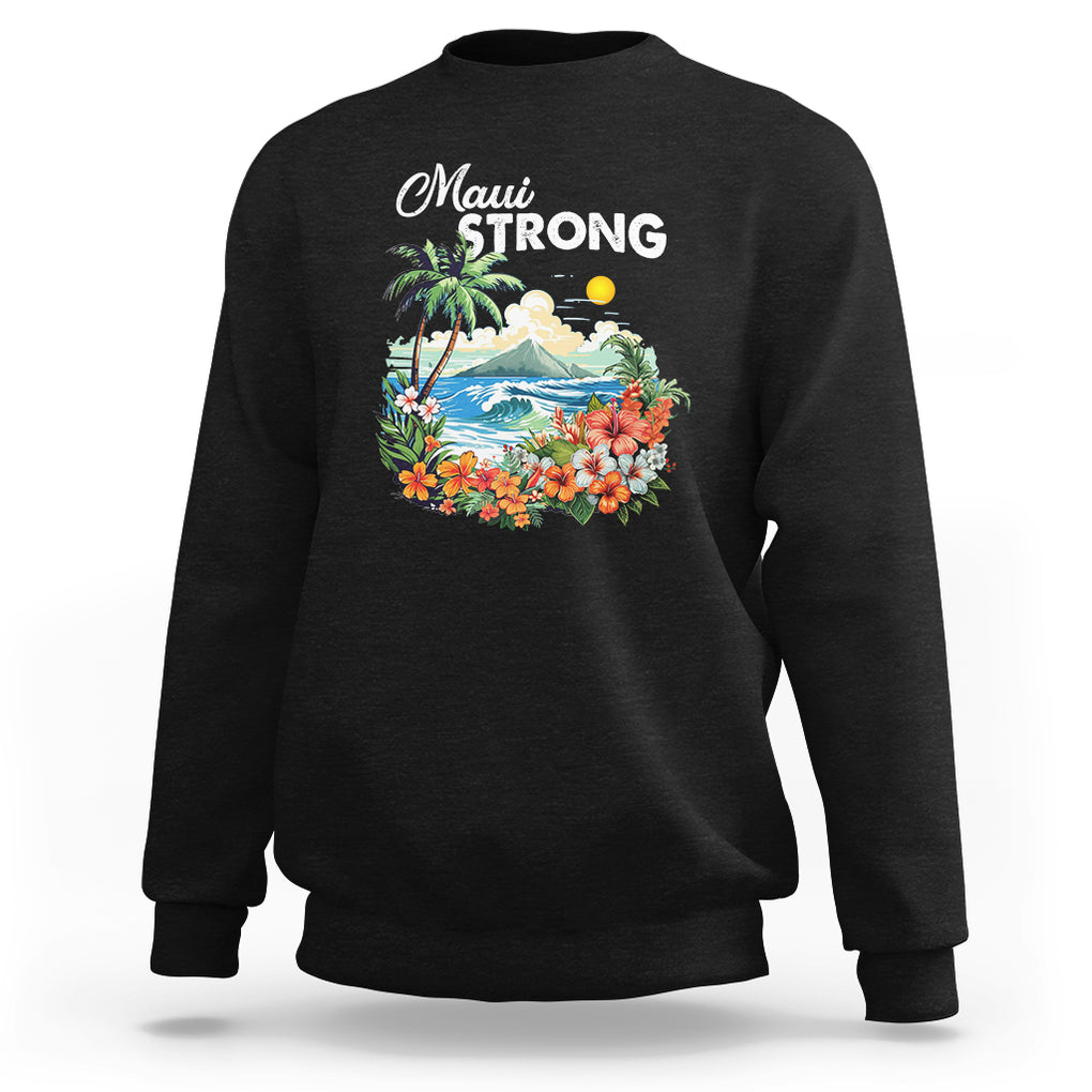 Maui Strong Hawaii Strong Pray For Maui Island Sweatshirt TS02 Black Printyourwear
