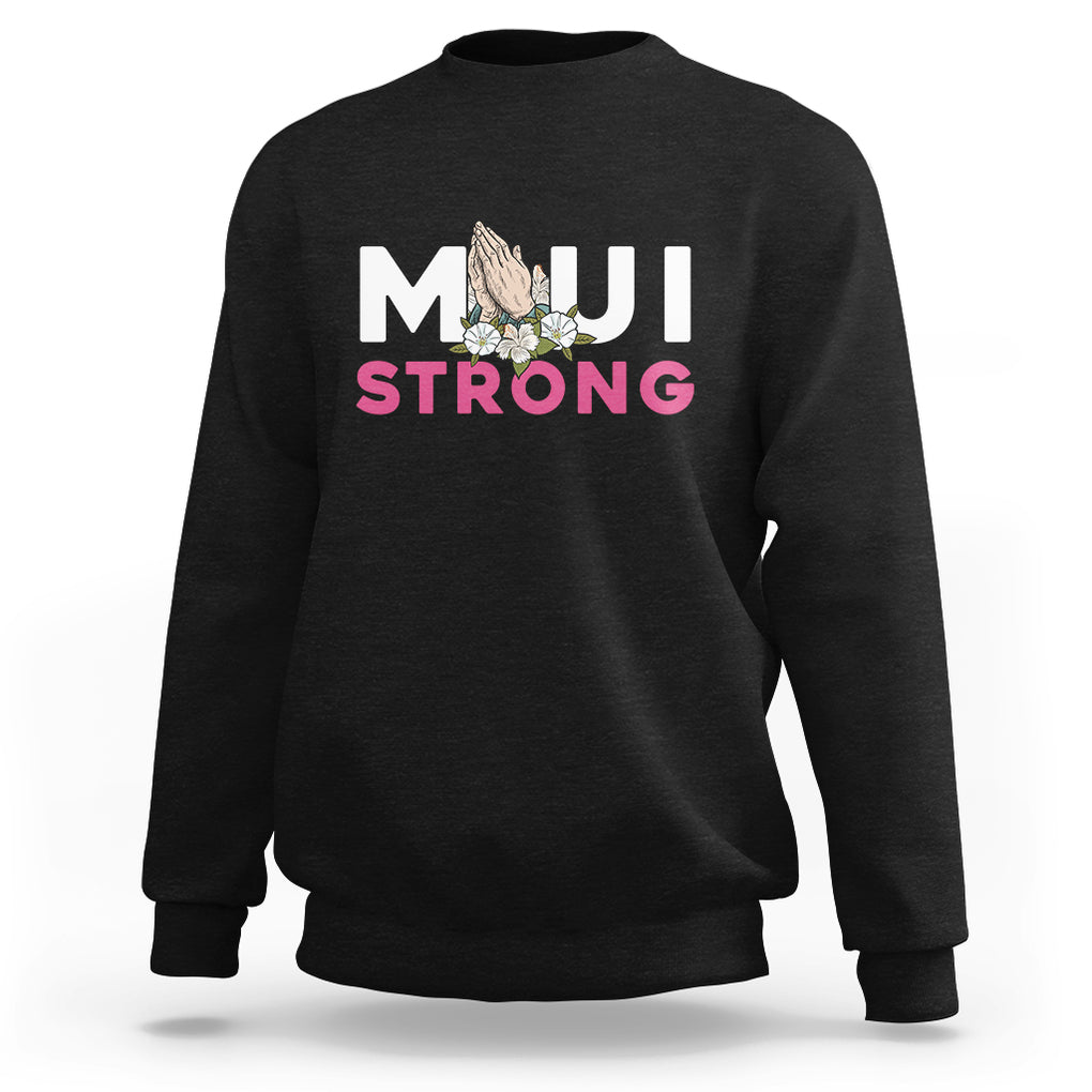 Maui Strong Sweatshirt Pray For Maui Hawaii Strong TS02 Black Printyourwear
