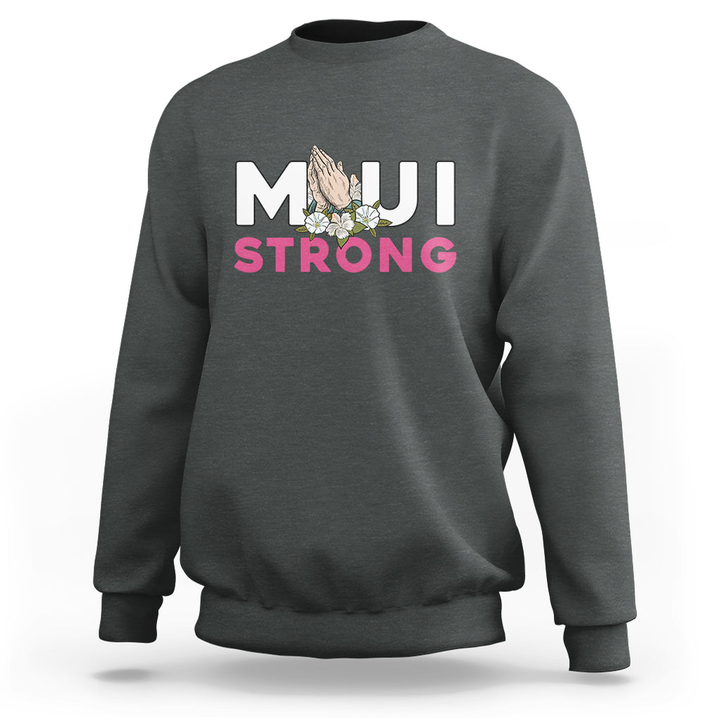 Maui Strong Sweatshirt Pray For Maui Hawaii Strong TS02 Dark Heather Printyourwear