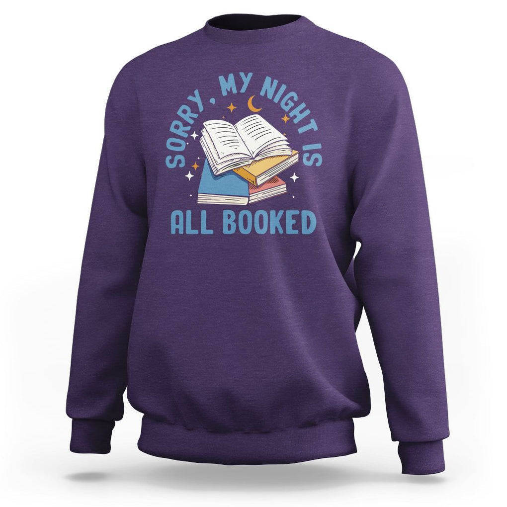 Reading Sweatshirt Sorry My Night Is All Booked Reader Book Lover TS02 Purple Printyourwear