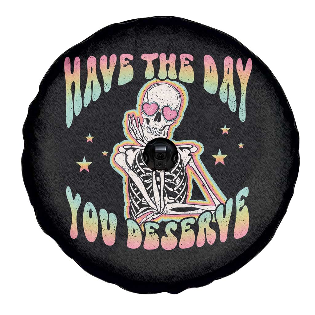 Funny Skeleton Spare Tire Cover Have The Day You Deserve Sarcastic Quotes TS02 Print Your Wear