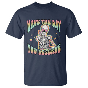 Funny Skeleton T Shirt Have The Day You Deserve Sarcastic Quotes TS02 Navy Printyourwear