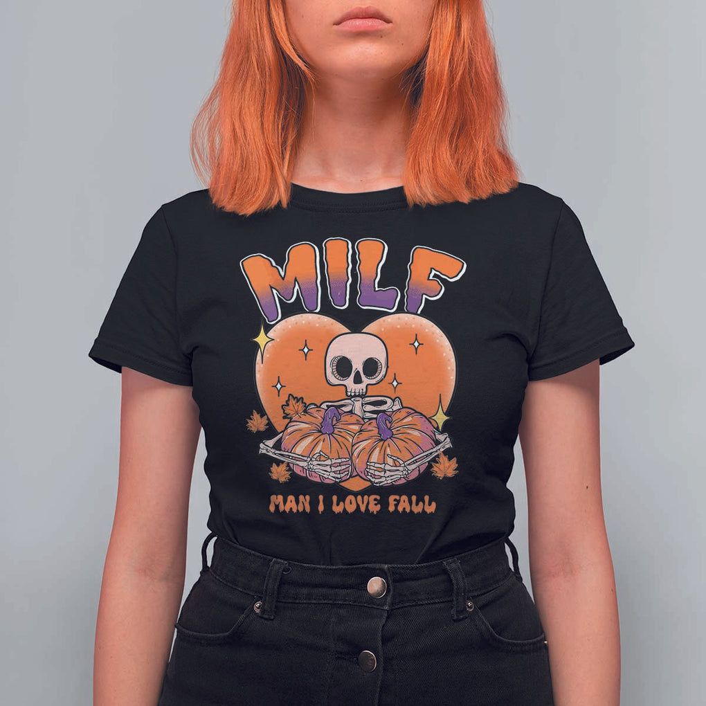 Fall Vibes T Shirt For Women MILF Man I Love Fall Funny Spooky Skeleton Pumpkin Halloween TS02 Black Print Your Wear