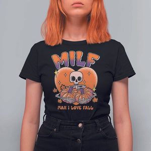 Fall Vibes T Shirt For Women MILF Man I Love Fall Funny Spooky Skeleton Pumpkin Halloween TS02 Black Print Your Wear