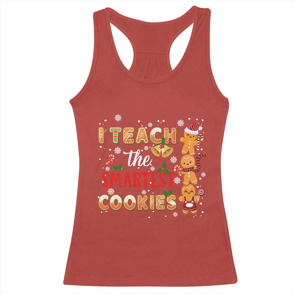 Teacher Christmas Racerback Tank Top I Teach The Smartest Cookies Gingerbread Man Students TS02 Red Print Your Wear