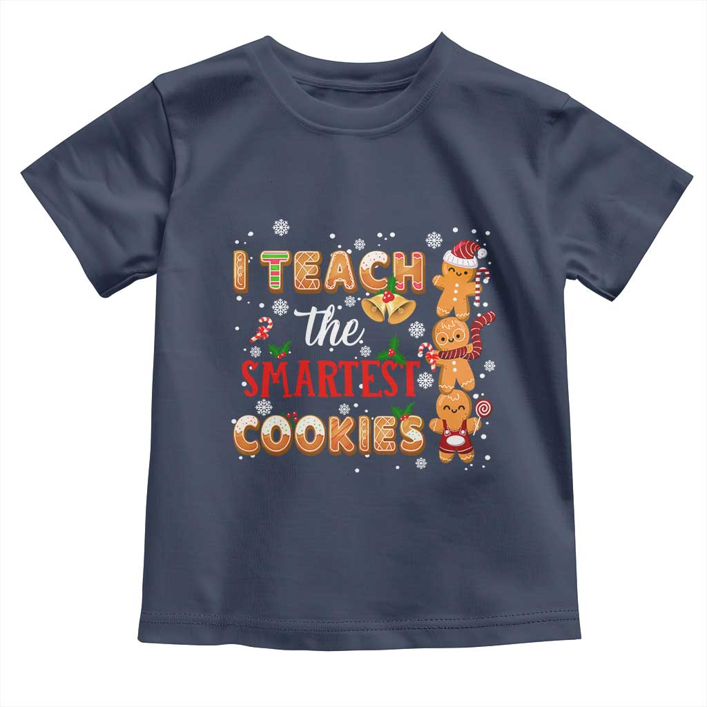 Teacher Christmas Toddler T Shirt I Teach The Smartest Cookies Gingerbread Man Students TS02 Navy Print Your Wear