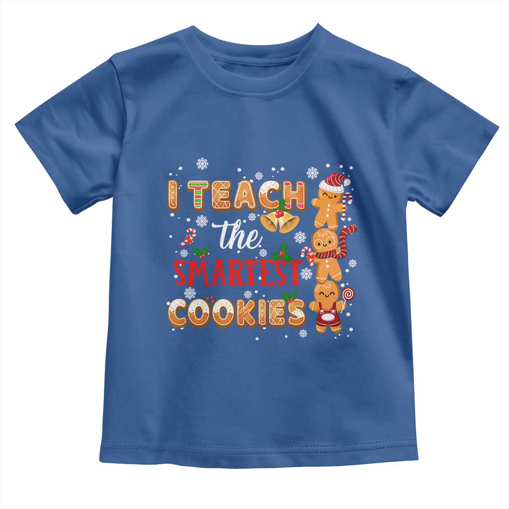 Teacher Christmas Toddler T Shirt I Teach The Smartest Cookies Gingerbread Man Students TS02 Royal Blue Print Your Wear