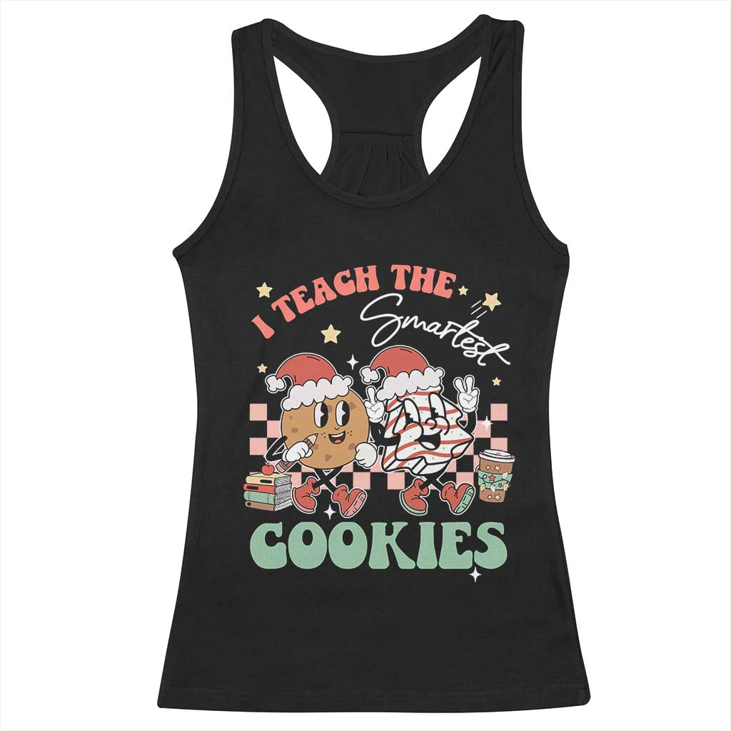 Teacher Christmas Racerback Tank Top I Teach The Smartest Cookies Retro Groovy Xmas Tree Cookies TS02 Black Print Your Wear