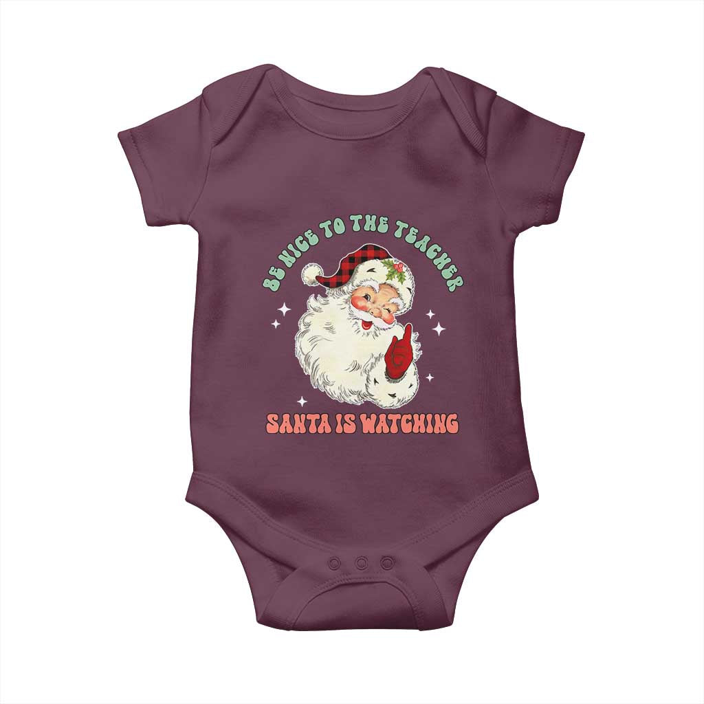 Be Nice To The Teacher Santa Is Watching Retro Groovy Christmas Baby Onesie TS02 Maroon Print Your Wear