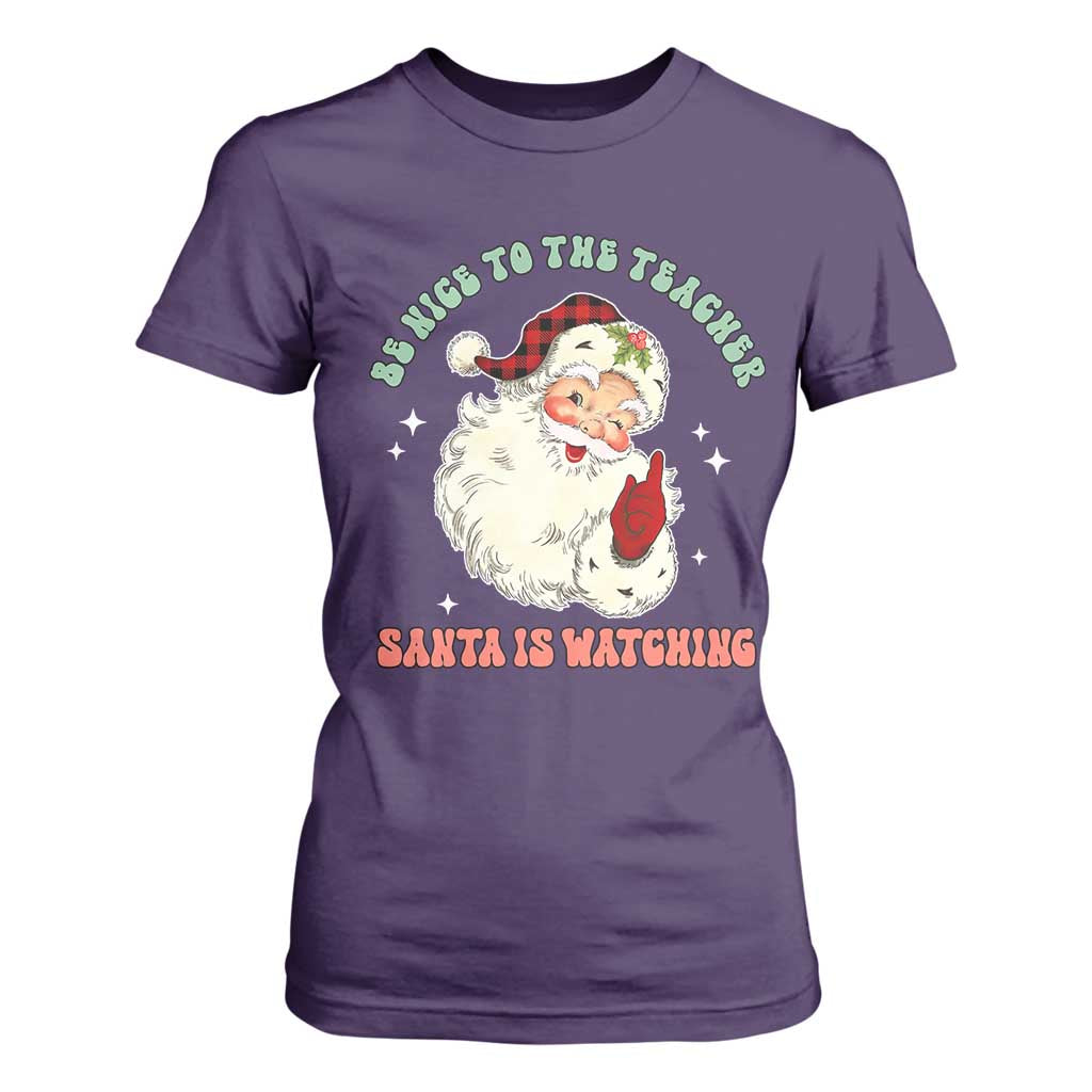 Be Nice To The Teacher Santa Is Watching Retro Groovy Christmas T Shirt For Women TS02 Purple Print Your Wear