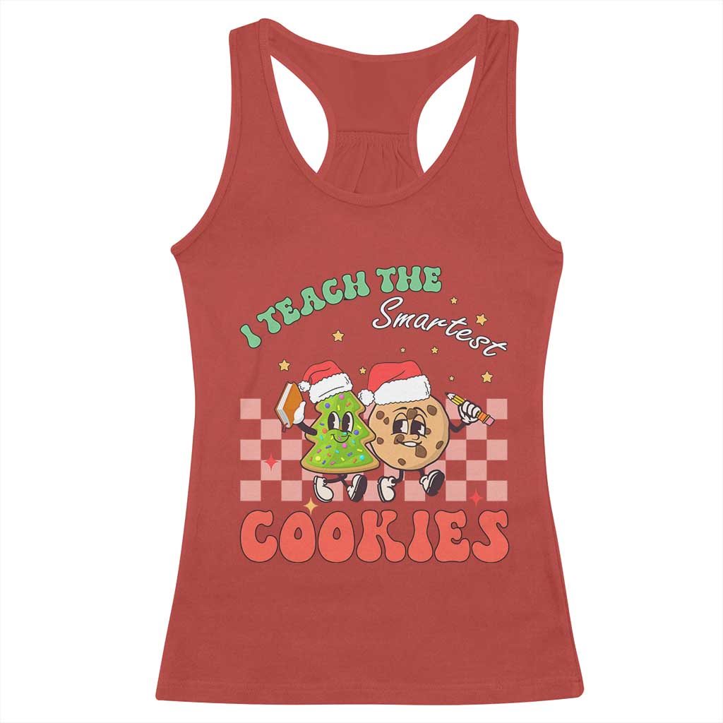 Teacher Christmas Racerback Tank Top I Teach The Smartest Cookies Retro Groovy Xmas Cookies TS02 Red Print Your Wear