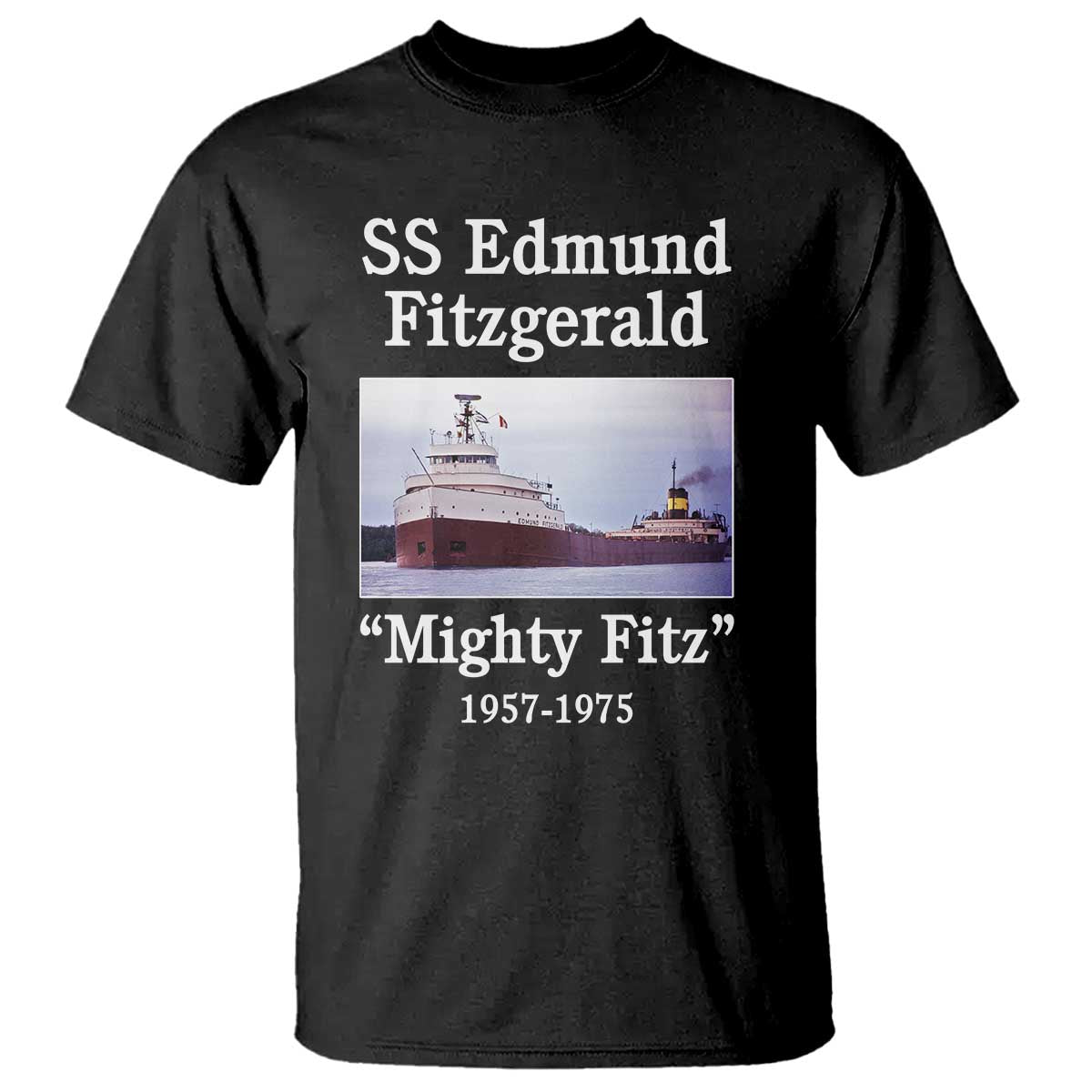 SS Edmund Fitzgerald Mighty Fitz Tribute T Shirt Great Lakes Shipwreck Memorial TS02 Black Print Your Wear