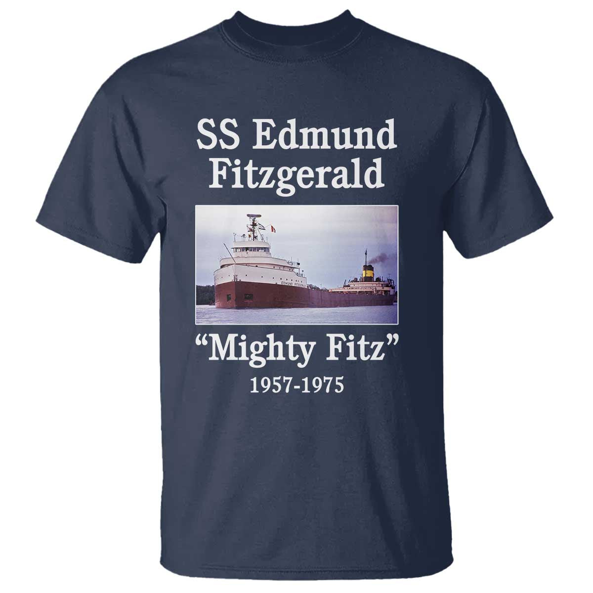 SS Edmund Fitzgerald Mighty Fitz Tribute T Shirt Great Lakes Shipwreck Memorial TS02 Navy Print Your Wear