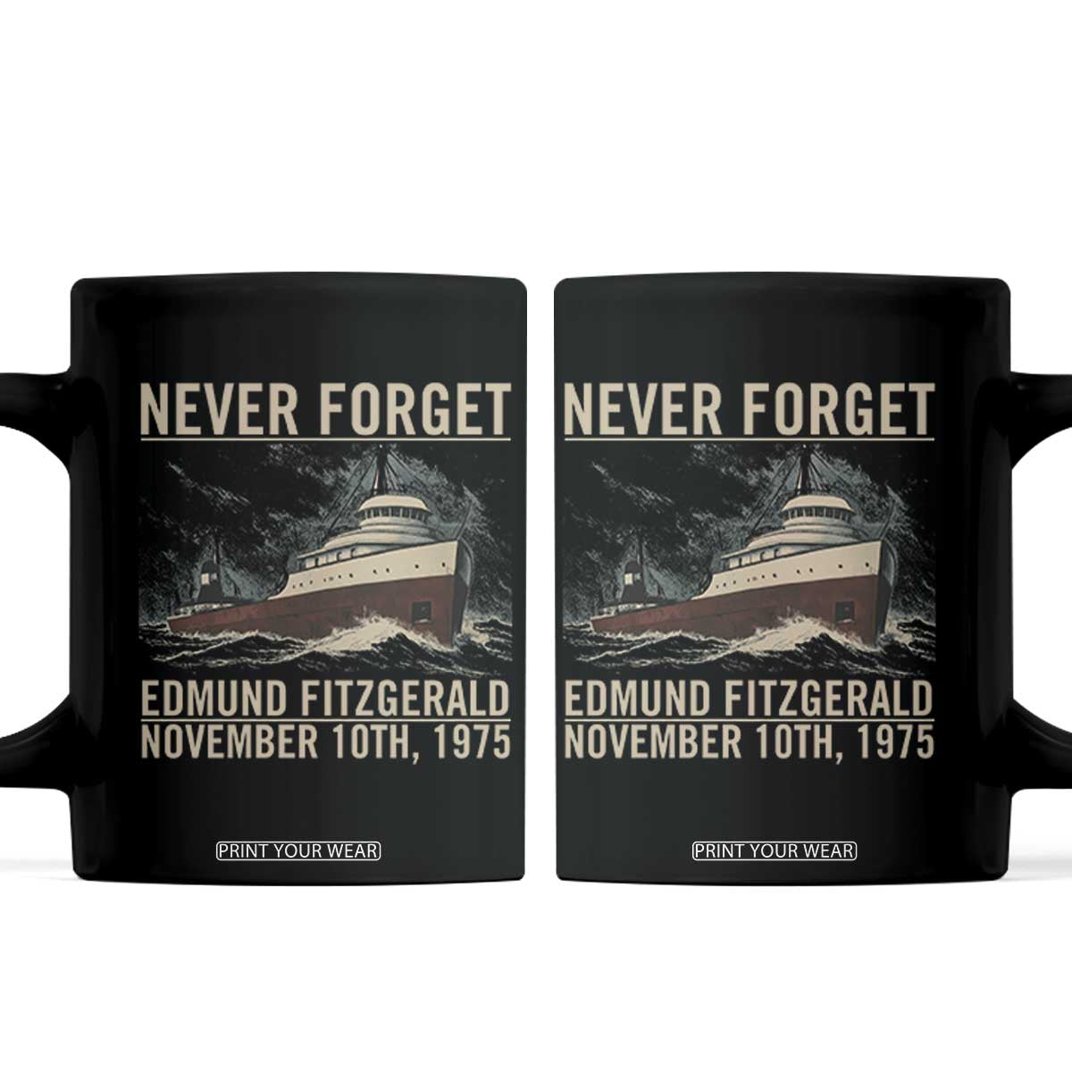 Never Forget Edmund Fitzgerald Tribute Coffee Mug November 10 1975 Shipwreck Memorial TS02 Black Print Your Wear
