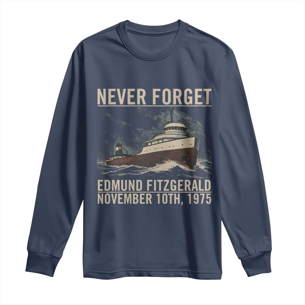 Never Forget Edmund Fitzgerald Tribute Long Sleeve Shirt November 10 1975 Shipwreck Memorial TS02 Navy Print Your Wear