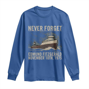Never Forget Edmund Fitzgerald Tribute Long Sleeve Shirt November 10 1975 Shipwreck Memorial TS02 Royal Blue Print Your Wear