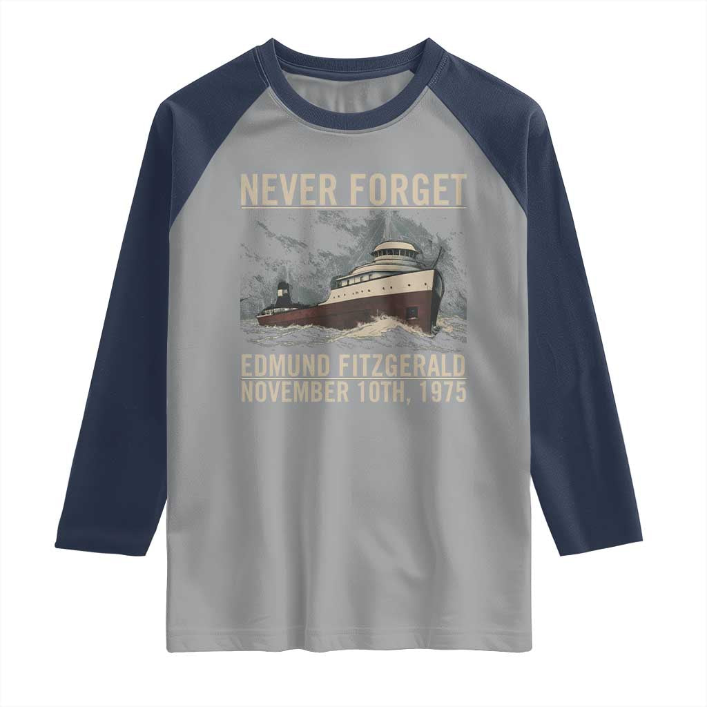 Never Forget Edmund Fitzgerald Tribute Raglan Shirt November 10 1975 Shipwreck Memorial TS02 Sport Gray Navy Print Your Wear