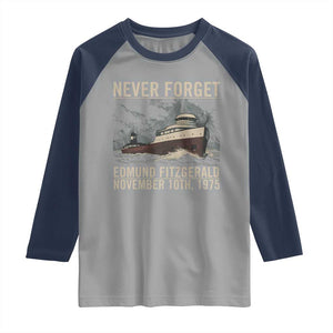 Never Forget Edmund Fitzgerald Tribute Raglan Shirt November 10 1975 Shipwreck Memorial TS02 Sport Gray Navy Print Your Wear