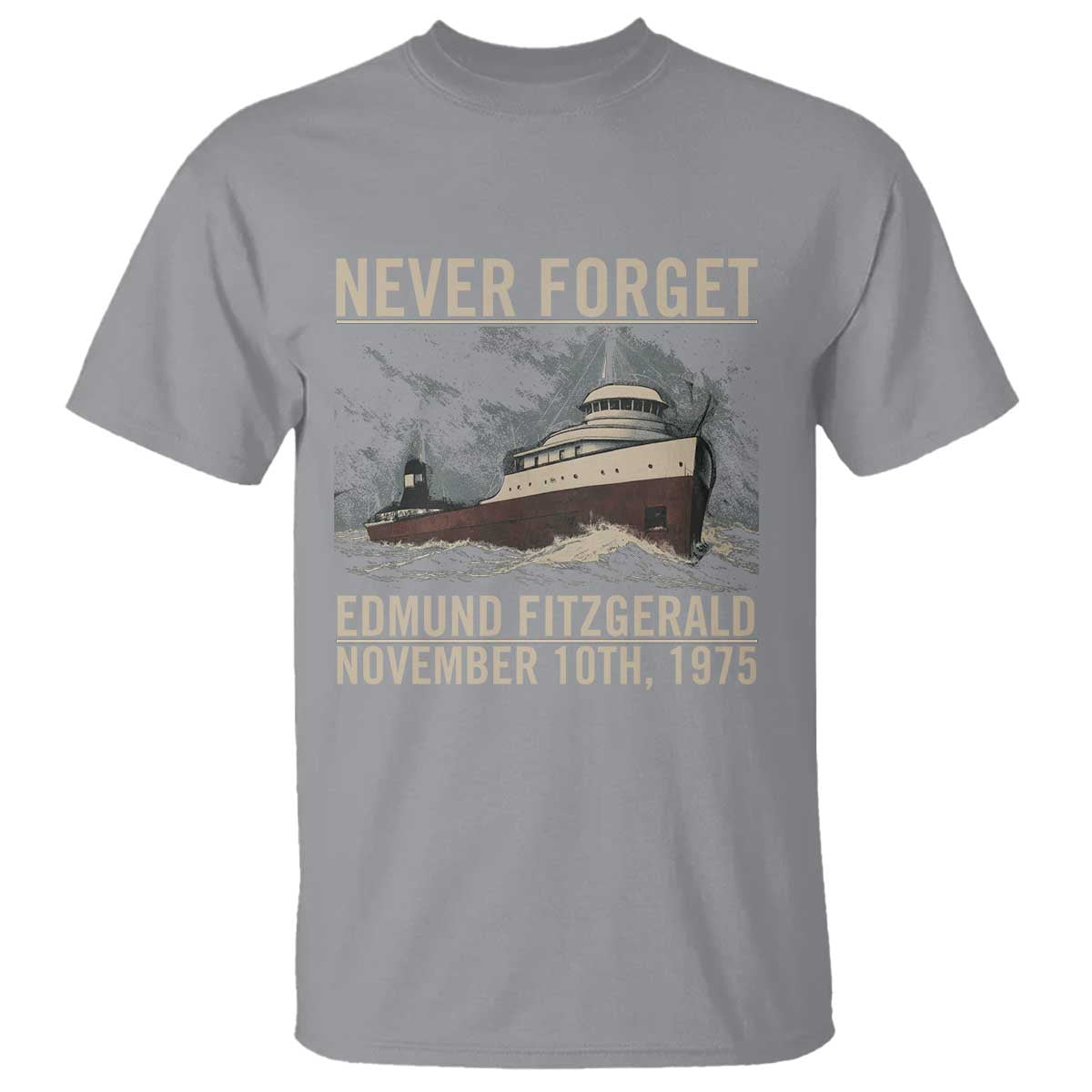 Never Forget Edmund Fitzgerald T Shirt - November 10 1975 Shipwreck Memorial Tribute Tee TS02 Sport Gray Print Your Wear