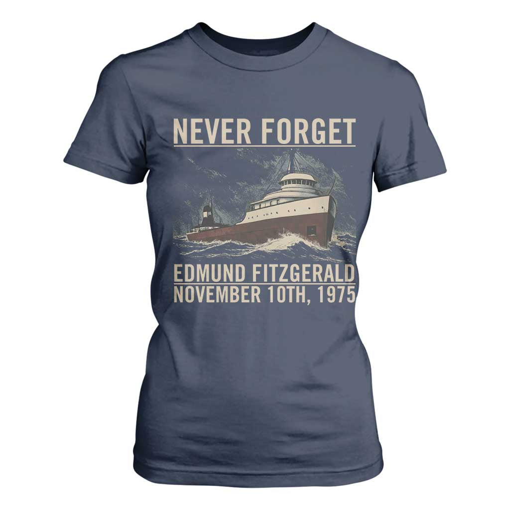Never Forget Edmund Fitzgerald Tribute T Shirt For Women November 10 1975 Shipwreck Memorial TS02 Navy Print Your Wear
