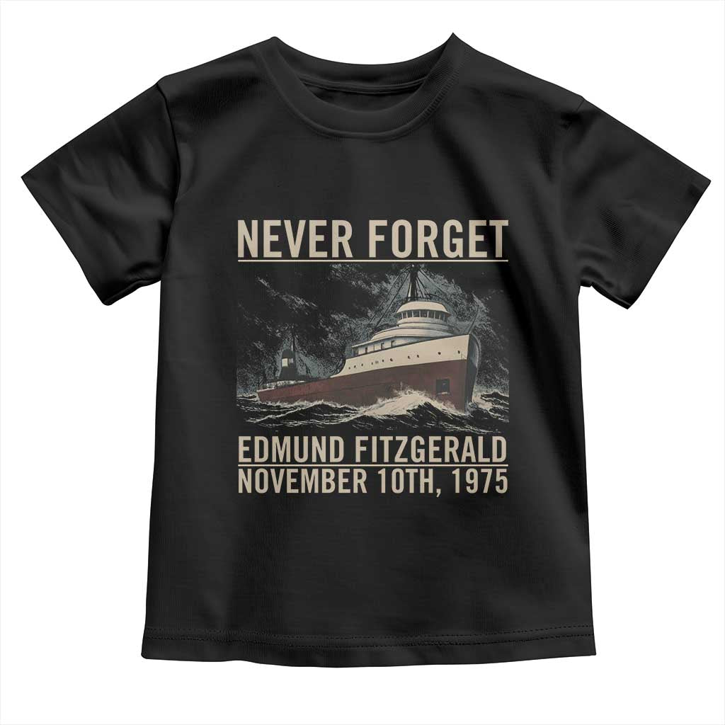 Never Forget Edmund Fitzgerald Tribute Toddler T Shirt November 10 1975 Shipwreck Memorial TS02 Black Print Your Wear