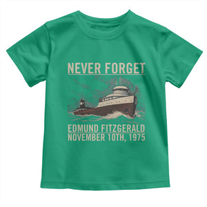 Never Forget Edmund Fitzgerald Tribute Toddler T Shirt November 10 1975 Shipwreck Memorial TS02 Irish Green Print Your Wear