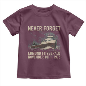 Never Forget Edmund Fitzgerald Tribute Toddler T Shirt November 10 1975 Shipwreck Memorial TS02 Maroon Print Your Wear