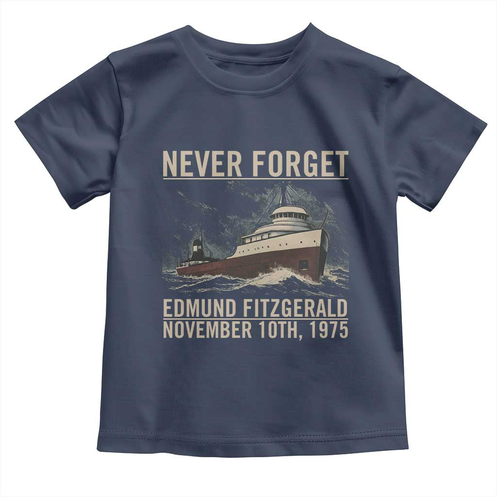 Never Forget Edmund Fitzgerald Tribute Toddler T Shirt November 10 1975 Shipwreck Memorial TS02 Navy Print Your Wear