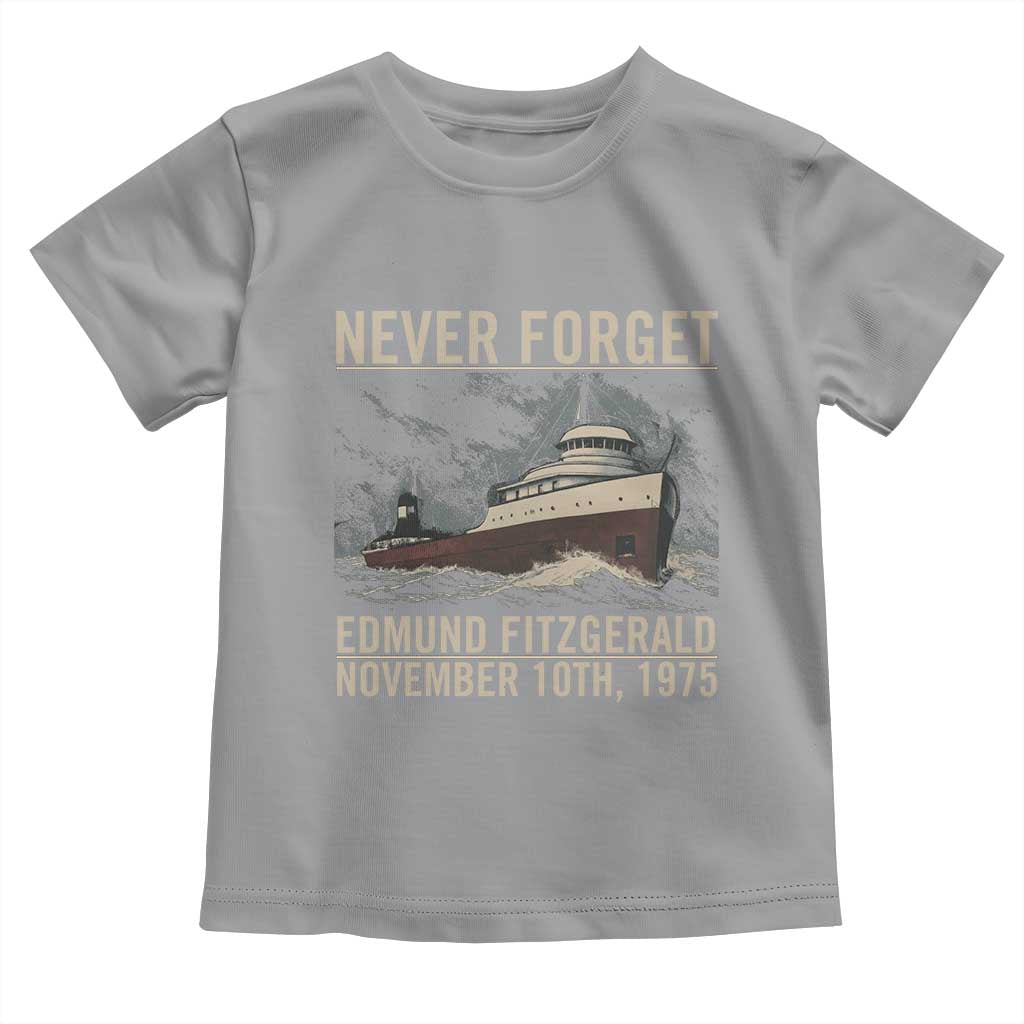 Never Forget Edmund Fitzgerald Tribute Toddler T Shirt November 10 1975 Shipwreck Memorial TS02 Sport Gray Print Your Wear