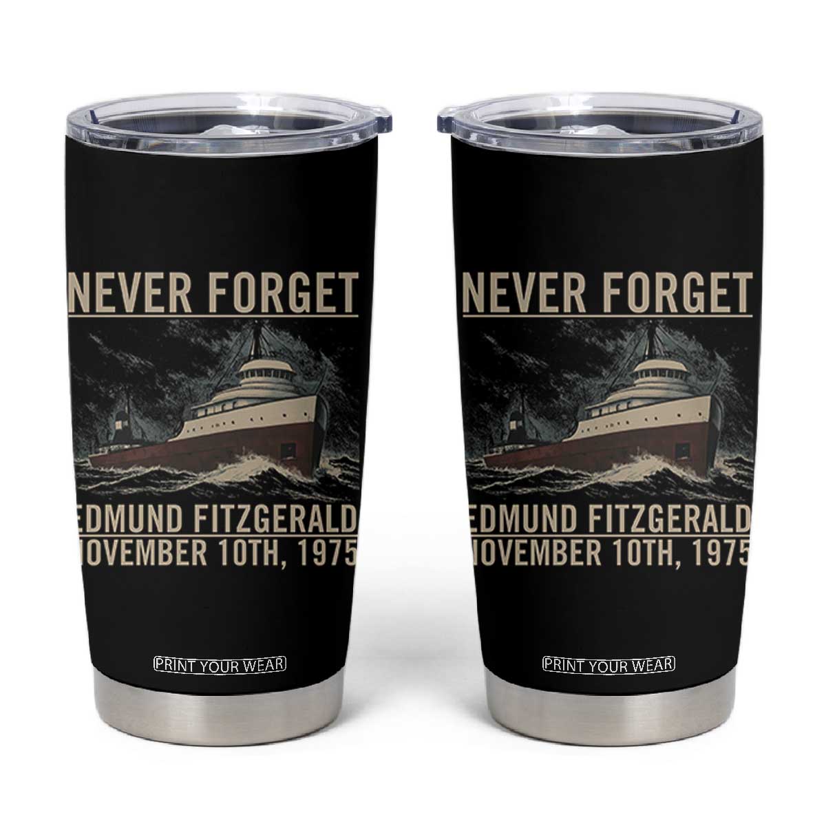 Never Forget Edmund Fitzgerald Tribute Tumbler Cup November 10 1975 Shipwreck Memorial TS02 Black Print Your Wear