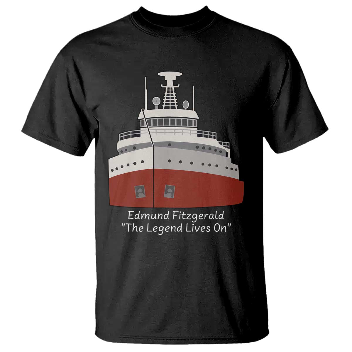 Edmund Fitzgerald Tribute T Shirt The Legend Lives On Great Lakes Freighter Memorial TS02 Black Print Your Wear