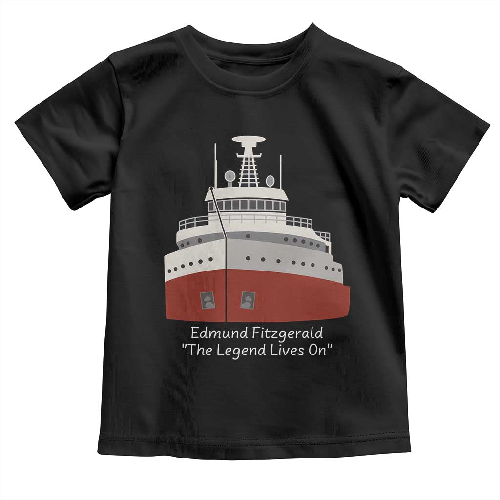 Edmund Fitzgerald Tribute Toddler T Shirt The Legend Lives On Great Lakes Freighter Memorial TS02 Black Print Your Wear