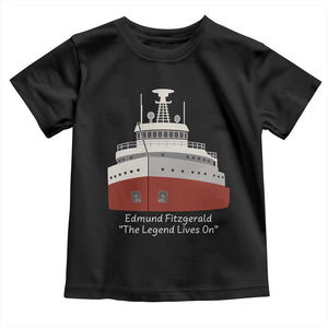 Edmund Fitzgerald Tribute Toddler T Shirt The Legend Lives On Great Lakes Freighter Memorial TS02 Black Print Your Wear