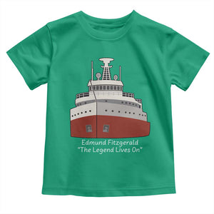 Edmund Fitzgerald Tribute Toddler T Shirt The Legend Lives On Great Lakes Freighter Memorial TS02 Irish Green Print Your Wear