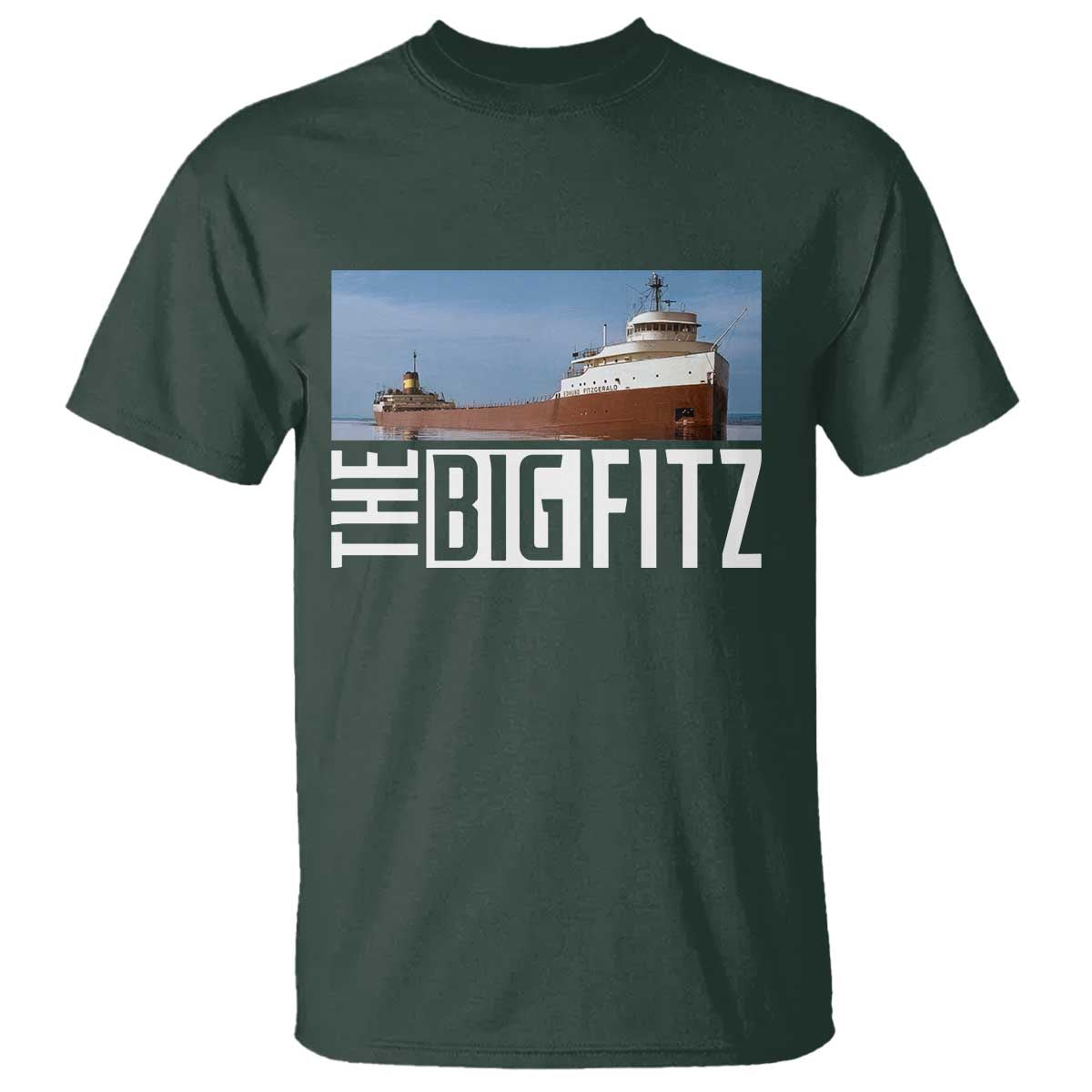 The Big Fitz Tribute T Shirt SS Edmund Fitzgerald Freighter Design for Great Lakes History TS02 Dark Forest Green Print Your Wear
