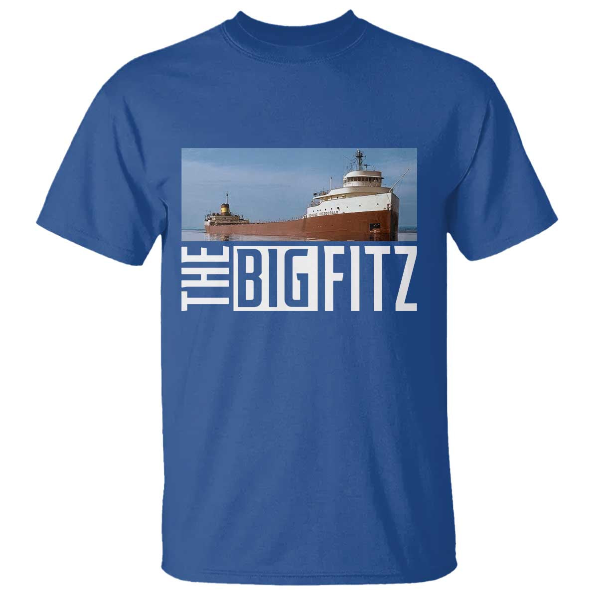 The Big Fitz Tribute T Shirt SS Edmund Fitzgerald Freighter Design for Great Lakes History TS02 Royal Blue Print Your Wear