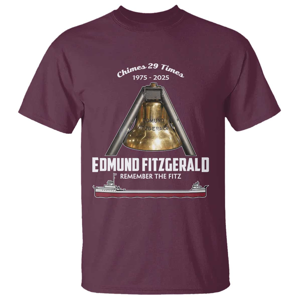 Edmund Fitzgerald 50th Anniversary Tribute T Shirt Chimes 29 Times 1975 2025 Memorial TS02 Maroon Print Your Wear