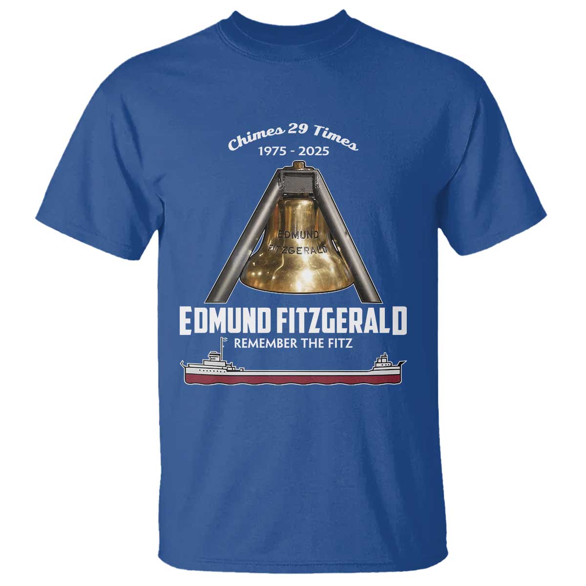 Edmund Fitzgerald 50th Anniversary Tribute T Shirt Chimes 29 Times 1975 2025 Memorial TS02 Royal Blue Print Your Wear